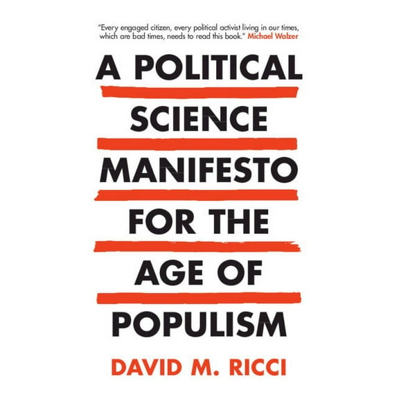 A Political Science Manifesto for the Age of Populism, (Hardcover)