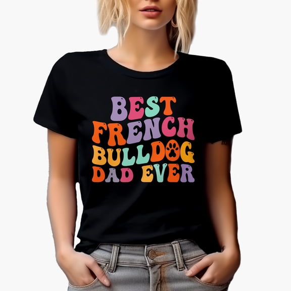 Best French Bulldog Dad Ever, Dog Parent Themed, Groovy Retro Wavy Text Merch Gift, Black T-Shirt, Small