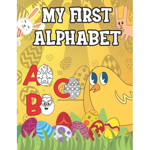 My First Alphabet : Easter Coloring Book For Kids, Toddlers, Boys, Girls (Paperback)