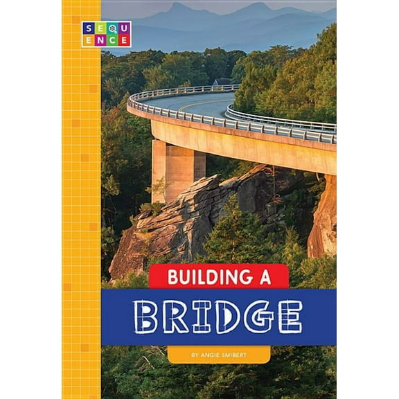 Sequence Amazing Structures: Building a Bridge (Paperback)