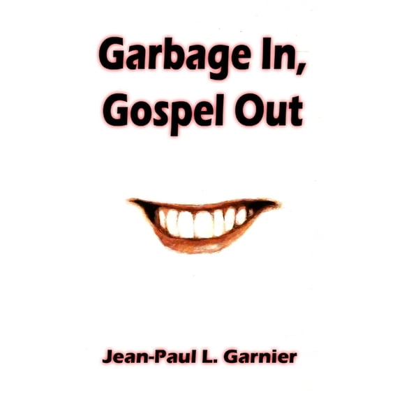 Garbage In, Gospel Out (Paperback)