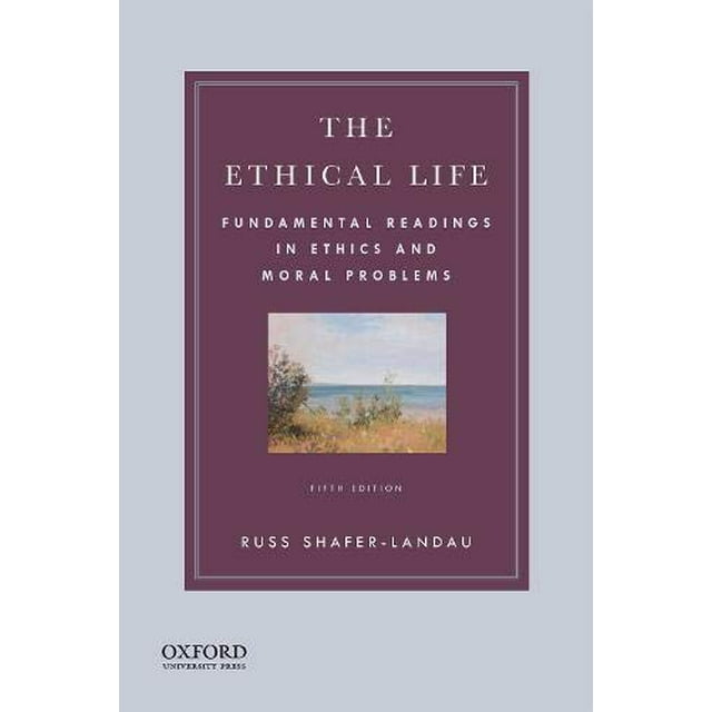 La Vie Éthique: Lectures Fondamentales en Éthique et Problèmes Moraux