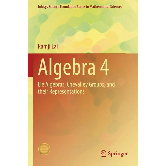 Algebra 4: Lie Algebras, Chevalley Groups, and Their Representations, (Paperback)