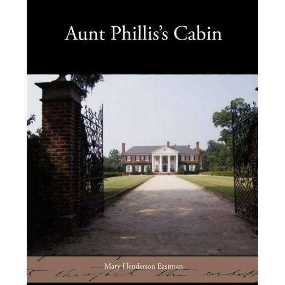 Aunt Phillis's Cabin, (Paperback)