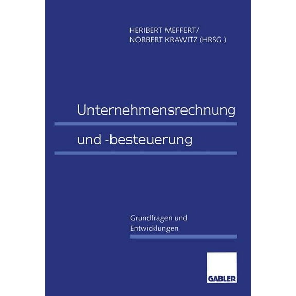 Unternehmensrechnung Und -Besteuerung: Grundfragen Und Entwicklungen, (Paperback)