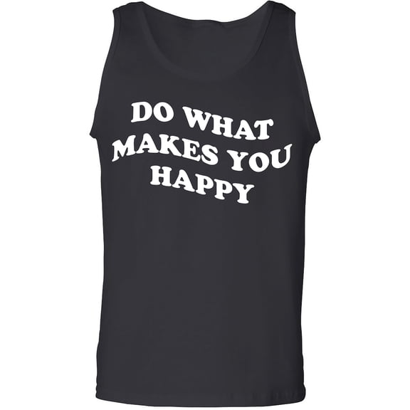 Do What Makes You Happy Adult Tank Top