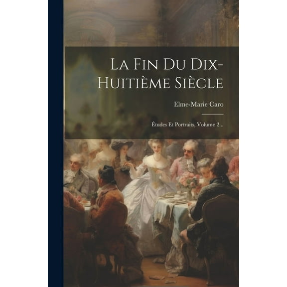 La Fin Du Dix-huitième Siècle (Paperback)