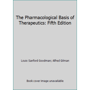 The Pharmacological Basis of Therapeutics: Fifth Edition [Hardcover - Used]