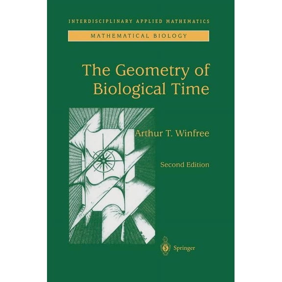 Interdisciplinary Applied Mathematics The Geometry of Biological Time, Book 12, (Hardcover)