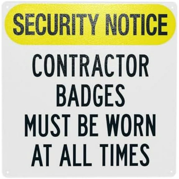 Contractor Badges Must Be Worn At All Times Warning Sign, Notice Metal Signs for Home Business Outdoor Indoor Road Yard Garage Street Wall Caution Custom Decor 12 x 12 Inch