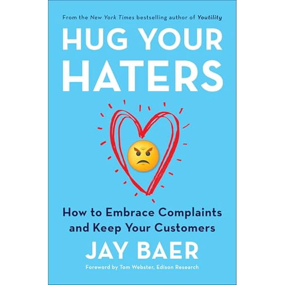 Pre-Owned Hug Your Haters: How to Embrace Complaints and Keep Your Customers (Hardcover) 1101980672 9781101980675