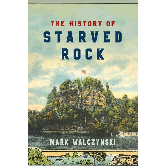 The History of Starved Rock, (Paperback)