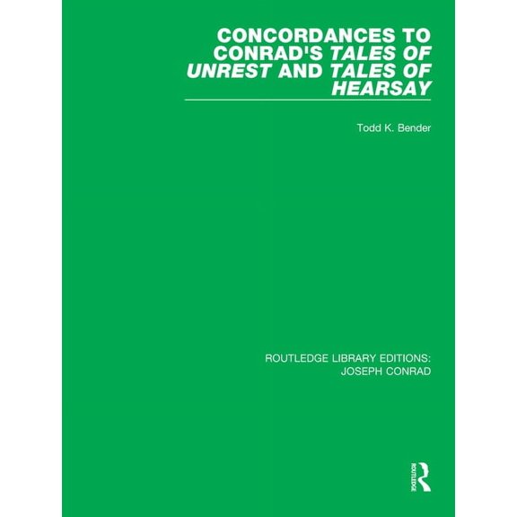 Routledge Library Editions: Joseph Conra Concordances to Conrad's Tales of Unrest and Tales of Hearsay, (Paperback)