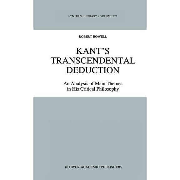 Synthese Library Kant's Transcendental Deduction: An Analysis of Main Themes in His Critical Philosophy, Book 222, (Hardcover)