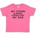 thumbnail image 3 of Inktastic My Cousin is Waaay Cooler Than My Dad Boys or Girls Baby T-Shirt, 3 of 5