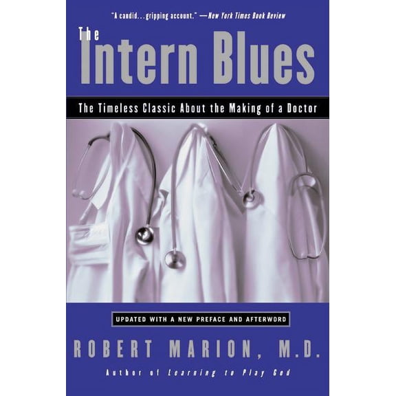 The Intern Blues: The Timeless Classic about the Making of a Doctor, (Paperback)