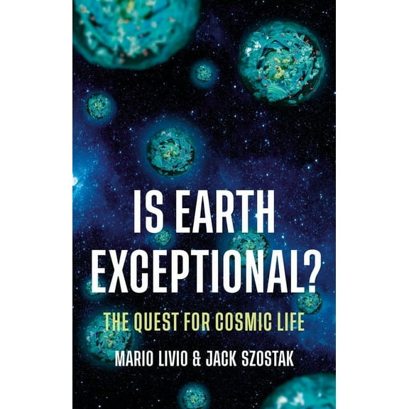 Is Earth Exceptional?: The Quest for Cosmic Life, (Hardcover)