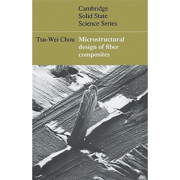 Pre-Owned Cambridge Solid State Science Microstructural Design of Fiber Composites, (Paperback)