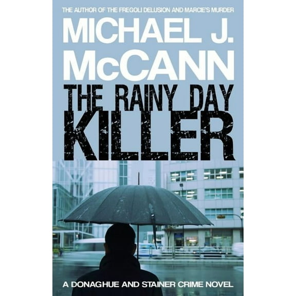 Donaghue and Stainer Crime Novel: The Rainy Day Killer (Paperback)