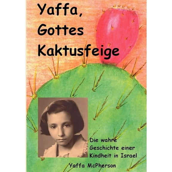 Yaffa, Gottes Kaktusfeige (Paperback)