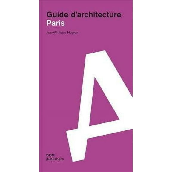 Paris: Guide d'Architecture (Hardcover)