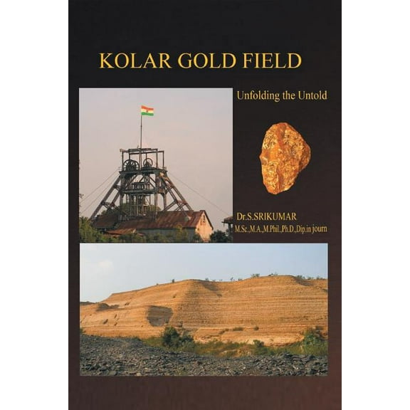 Kolar Gold Field: (Unfolding the Untold) (Paperback)