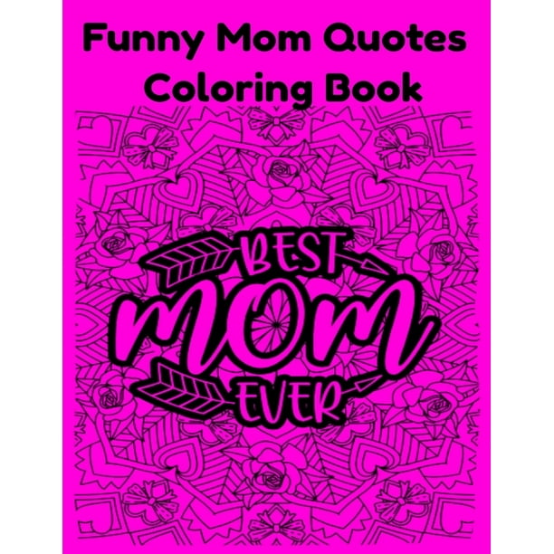 Funny Mom Quotes Coloring Book (Paperback) Funny Mom Quotes Coloring Book (Paperback)