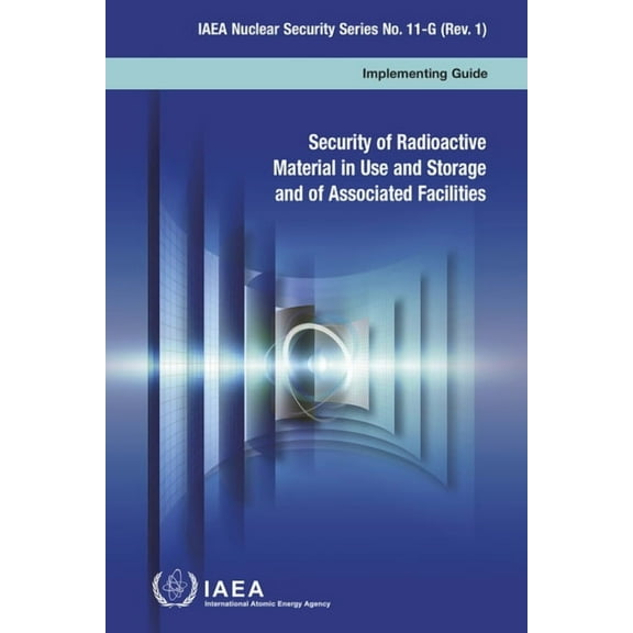 Security of Radioactive Material in Use and Storage and of Associated Facilities (Paperback)