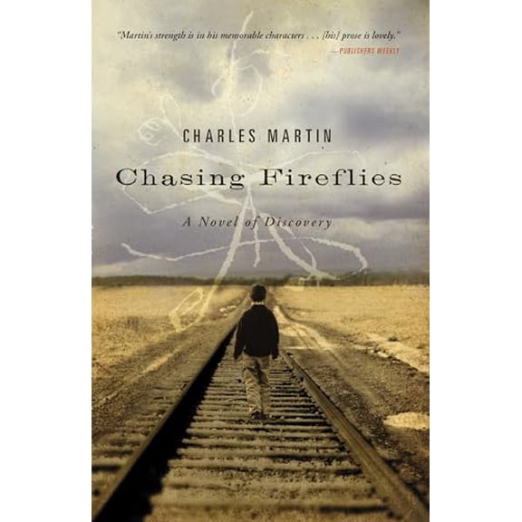 Pre-Owned Chasing Fireflies: A Novel of Discovery (Paperback) 1595543252 9781595543257