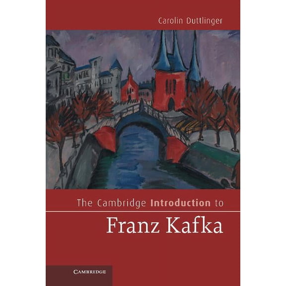 Cambridge Introductions to Literature (H The Cambridge Introduction to Franz Kafka, (Hardcover)