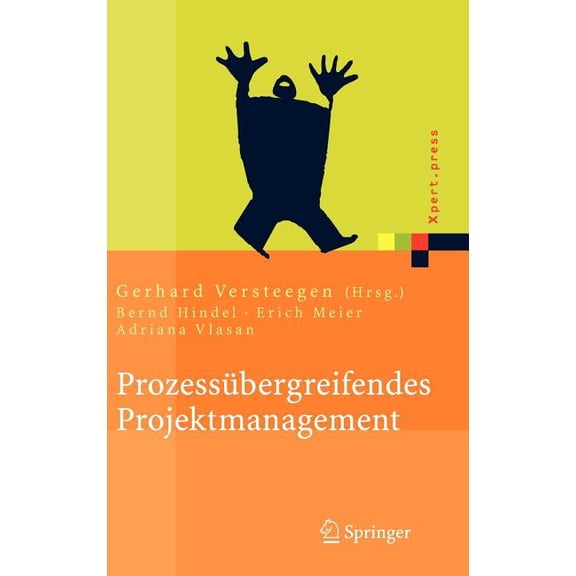 Xpert.Press Prozessübergreifendes Projektmanagement: Grundlagen Erfolgreicher Projekte, (Hardcover)