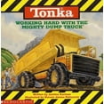 thumbnail image 1 of Pre-Owned Tonka: Working Hard with the Mighty Dump Truck (Paperback) 0590464817 9780590464819, 1 of 1