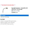 thumbnail image 2 of Fog Light Connector - Compatible with 2004 Ford F-150 Heritage, 2 of 2