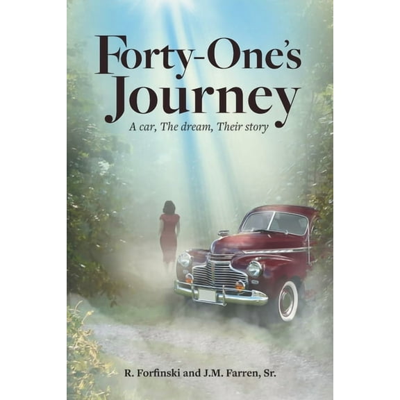 Forty-One's Journey: A car, The dream, Their story, (Paperback)