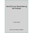 thumbnail image 1 of Pre-Owned Harold B Lee: Remembering the Miracles (Hardcover) 1577349687 9781577349686, 1 of 1