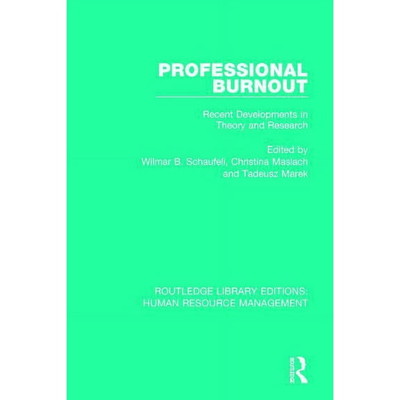 Routledge Library Editions: Human Resour Professional Burnout: Recent Developments in Theory and Research, (Paperback)