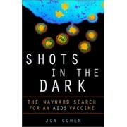 Shots in the Dark : The Wayward Search for the AIDS Vaccine, Used [Hardcover]