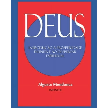 Deus: Introdução à Prosperidade Infinita e ao Despertar Espiritual (Paperback)