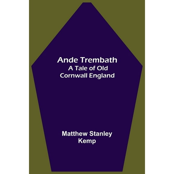 Ande Trembath: A Tale of Old Cornwall England, (Paperback)