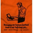 thumbnail image 2 of Full Time Job Fantasy Football Sports Men's Graphic T Shirt Tees Brisco Brands L, 2 of 5