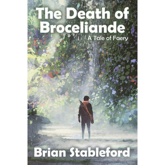 The Death of Broceliande: A Tale of Faery, (Paperback)