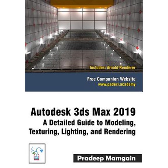 Pre-Owned Autodesk 3ds Max 2019: A Detailed Guide to Modeling, Texturing, Lighting, and Rendering (Paperback)