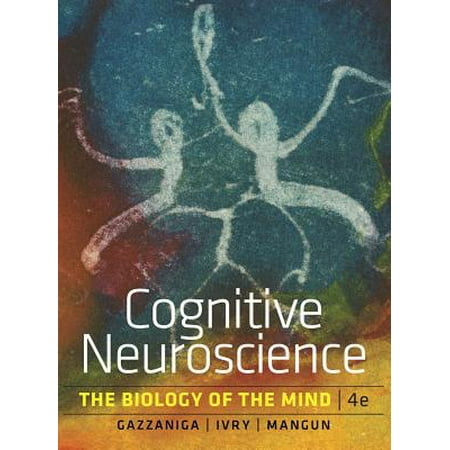 Cognitive Neuroscience : The Biology of the Mind