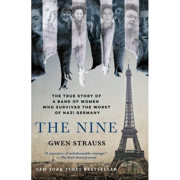 The Nine: The True Story of a Band of Women Who Survived the Worst of Nazi Germany, (Paperback)