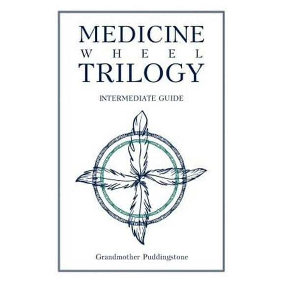 Medicine Wheel Trilogy: Intermediate Guide (Paperback)