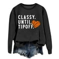 thumbnail image 3 of Classy Until Tipoff Jump Basketball Sweatshirt for Women Long Sleeve Crewneck Graphic Sweatshirts Pullover Tops, 3 of 5