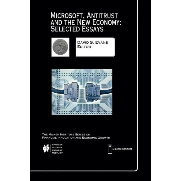 The Milken Institute Financial Innovatio Microsoft, Antitrust and the New Economy: Selected Essays, Book 2, (Paperback)