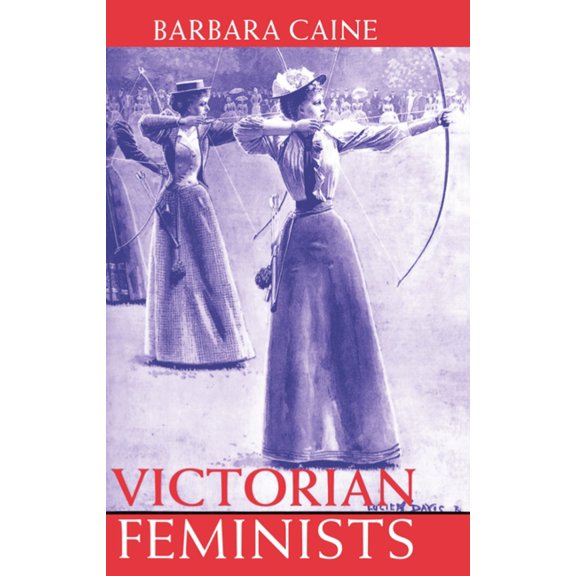 Clarendon Paperbacks Victorian Feminists, (Paperback)