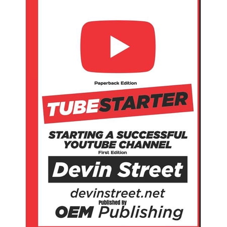 Tubestarter: Starting a Successful Youtube Channel