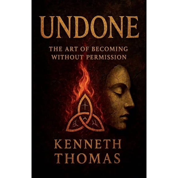 Undone: The Art of Becoming Without Permission, (Paperback)